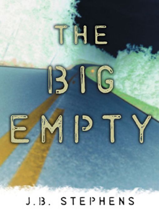Title details for The Big Empty by J. B. Stephens - Available